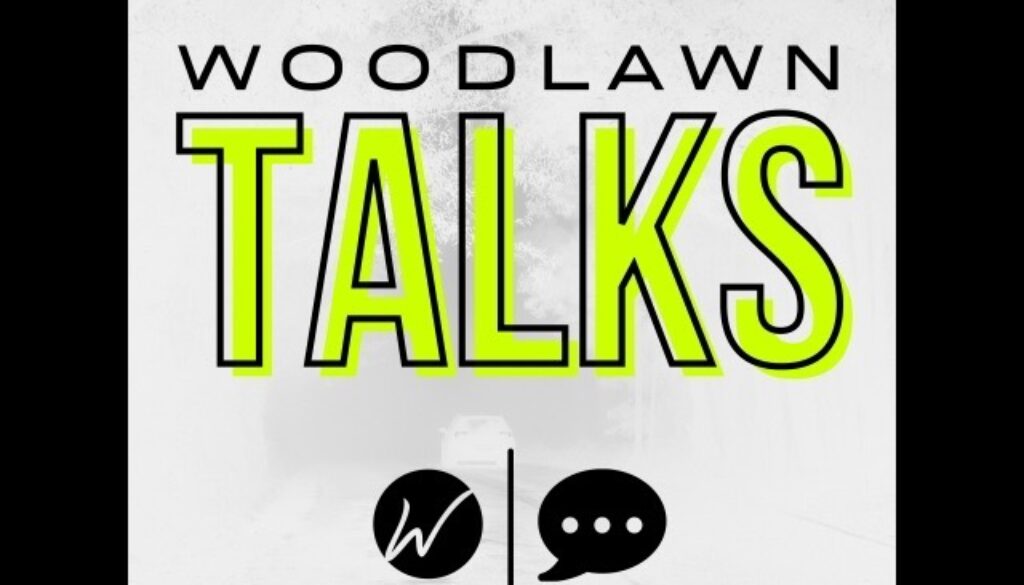 Woodlawn Talks Podcast